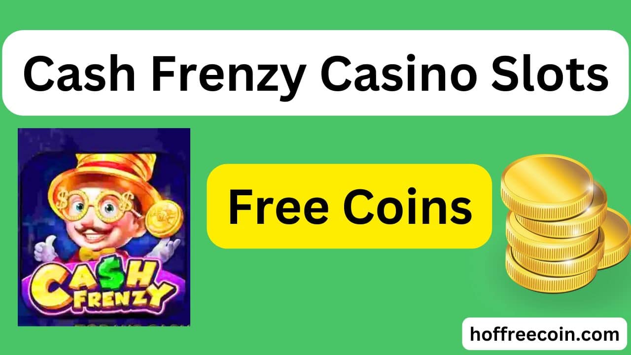 Cash Frenzy Free Coins